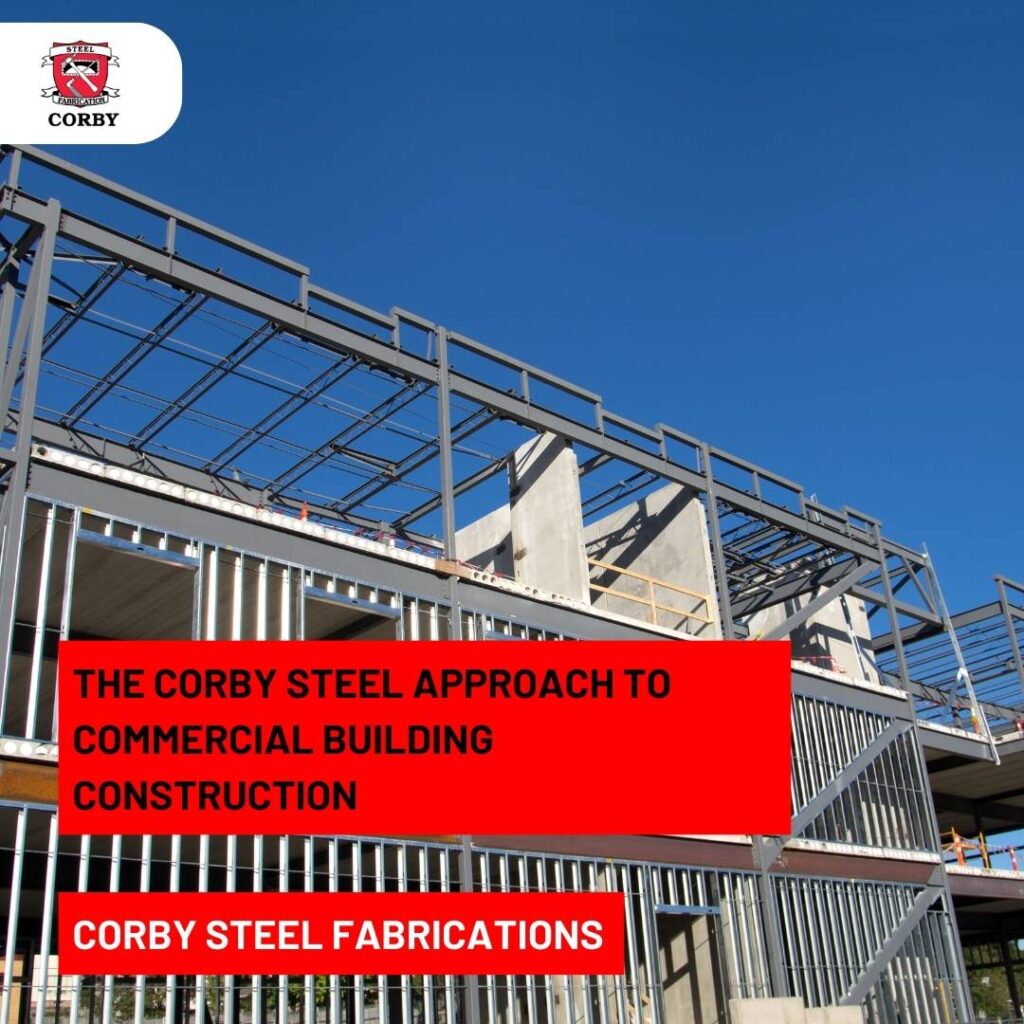 The Corby Steel Approach to Commercial Building Construction